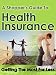 A Shopper's Guide To Health Insurance