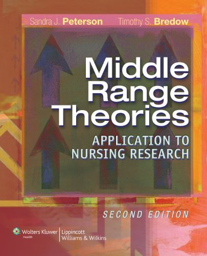 Middle-Range Theories - Application to Nursing Research (2nd, 08) by Peterson, Sandra - NP-C, Timothy S Bredow PhD RN [Paperback (2008)]