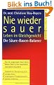 Nie wieder sauer: Leben im Gleichgewicht. Die S�ure-Blasen-Balance