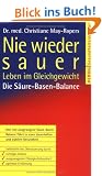 Nie wieder sauer: Leben im Gleichgewicht. Die S�ure-Blasen-Balance