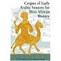 Corpus of Early Arabic Sources for West African History