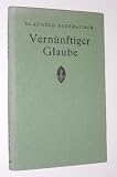 Produkt-Bild: Rademacher, Arnold: Vern&uuml;nftiger Glaube. Altes und Neues zu religi&ouml;sen Zeitfragen. Freiburg, Herder, 1923. Gr.-8&deg;. VII, 223 S. Leinen.