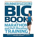 Runner's World Big Book of Marathon and Half-Marathon Training: Winning Strategies, Inpiring Stories, and the Ultimate Training Tools from the Experts at Runner's World Challenge