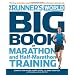 Runner's World Big Book of Marathon and Half-Marathon Training: Winning Strategies, Inpiring Stories, and the Ultimate Training Tools from the Experts at Runner's World Challenge
