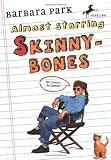 ALMOST STARRING SKINNYBONES