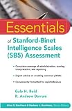 Essentials of Stanford-Binet Intelligence Scales (SB5) Assessment (Essentials of Psychological Assessment)