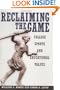 Reclaiming the Game: College Sports and Educational Values