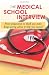 The Medical School Interview: From preparation to thank you notes: Empowering advice to help you succeed