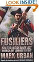 Fusiliers: How the British Army Lost America but Learned to Fight