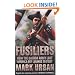 Fusiliers: How the British Army Lost America but Learned to Fight