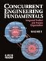 Concurrent Engineering Fundamentals: Integrated Product and Process Organization, Volume I (v. 1)