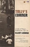 Tallys Corner: a Study of Streetcorner Men