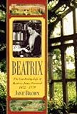 Beatrix : the gardening life of Beatrix Jones Farrand, 1872-1959