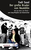 Der große Bruder von Neukölln: Ich war einer von ihnen - vom Gang-Mitglied zum Streetworker