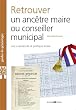 Retrouver un Ancetre Maire Ou Conseiller Municipal