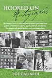 Hooked On Autographs: My favorite tales in collecting autographed golf balls from golfers, entertainers, sports figures and U.S. presidents. The stories will delight golfers and even non-golfers.