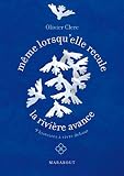 Même lorsqu'elle recule, la rivière avance
