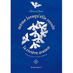 M�me lorsqu'elle recule, la rivi�re avance