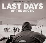 Ragnar Axelsson: Last Days of the Arctic