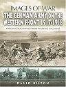 The German Army on the Western Front 1917-1918 (Images of War)