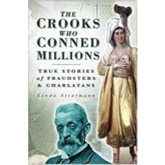 The Crooks Who Conned Millions: True Stories of Fraudsters and Charlatans