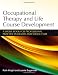 Occupational Therapy and Life Course Development: A Work Book for Professional Practice