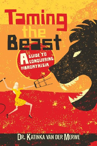 taming the beast a guide to conquering fibromyalgia