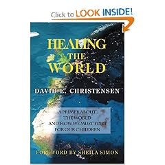 Healing the World: A Primer About the World and How We Must Fix it for Our Children