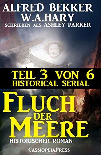 Fluch der Meere, Teil 3 von 6 (Historical Serial): Cassiopeiapress Historical (German Edition)