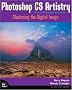 Adobe Photoshop CS Artistry: Mastering the Digital Image (Voices)