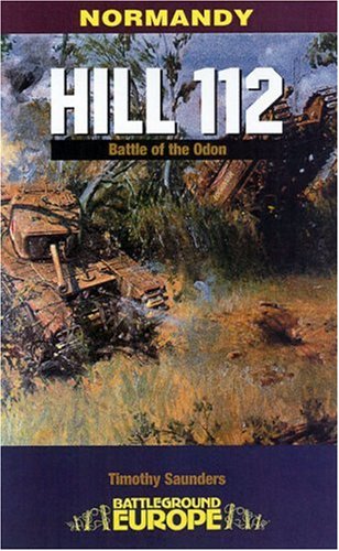 Normandy: Hill 112 - The battle of the Odon