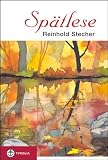 Sp&auml;tlese: Mit Aquarellen des Autors - Reinhold Stecher