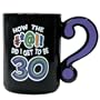 30th Birthday Gag Gift Mug with Question Mark Handle