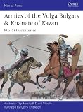 Armies of the Volga Bulgars & Khanate of Kazan: 9th-16th centuries (Men-at-Arms)