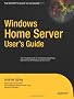 Windows Home Server User's Guide (Expert's Voice)