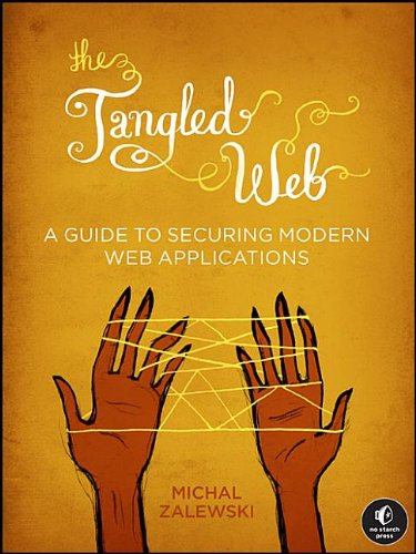 The Tangled Web: Securing Modern Web Applications