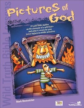 wild truth bible lessons--pictures of god: 12 more wild bible studies on the character of a wild god and what it means for junior highers and middle schoolers: v. 1 (youth specialties s.. no. 33) - mark oestreicher