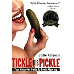 TICKLE HIS PICKLE!: Your Hands-On Guide to Penis Pleasing