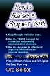 How To Raise a Super Kid