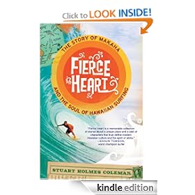 Fierce Heart: The Story of Makaha and the Soul of Hawaiian Surfing