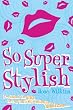 So Super Stylish