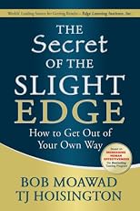 The Secret of the Slight Edge:  How to Get Out of Your Own Way