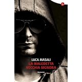 La maledetta Vecchia signora (Narrativa)di Luca Masali