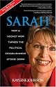 Sarah: How a Hockey Mom Turned the Political Establishment Upside-Down