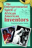 The Entrepreneurial Spirit of African American Inventors