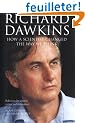 Richard Dawkins: How a Scientist Changed the Way We Think