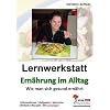 Lernwerkstatt Ern�hrung im Alltag 2: Wie man sich gesund ern�hrt