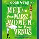Men Are from Mars, Women Are from Venus: The Classic Guide to Understanding the Opposite Sex