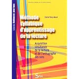 M�thode syllabique d'apprentissage de la lecture : Acquisition simultan�e de la lecture et de l'orthographe des sonspar C�cile Patry-Morel