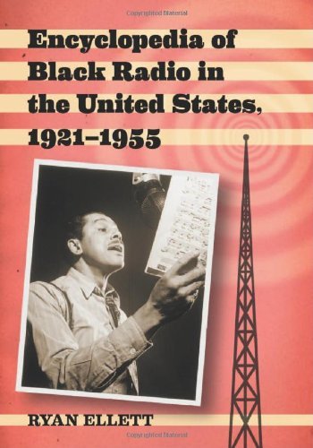 Encyclopedia of Black Radio in the United States, 1921-1955